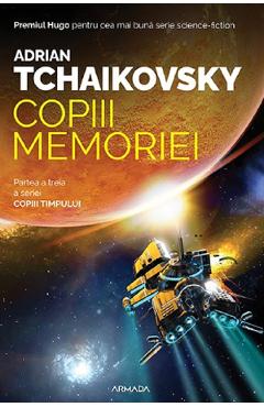 Copiii memoriei. Seria Copiii timpului Vol.3 - Adrian Tchaikovsky