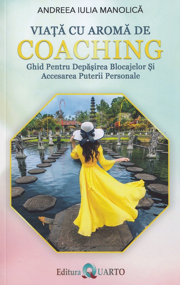 Coperta cărții 'Viața cu aromă de coaching - Andreea Iulia Manolică'