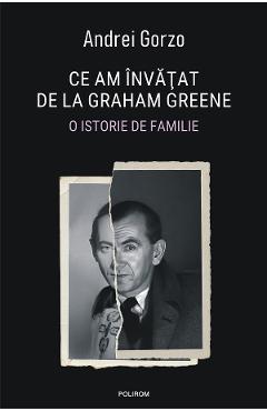 Coperta cărții 'eBook Ce am invatat de la Graham Greene - Andrei Gorzo'