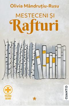 Coperta cărții 'Mesteceni și rafturi. Trilogia Catară Vol.1 - Olivia Mândruțiu-Rusu'