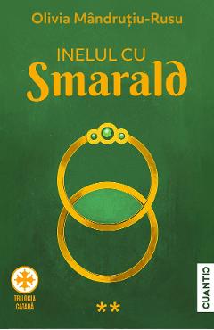 Inelul cu smarald. Trilogia Catara Vol.2 - Olivia Mandrutiu-Rusu
