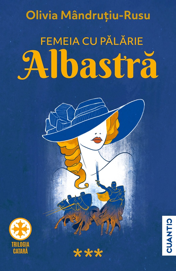 Coperta cărții 'Femeia cu pălărie albastră. Trilogia Catară Vol.3 - Olivia Mândruțiu-Rusu'