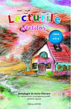 Coperta cărții 'Lecturile isteților. Antologie de texte literare - Clasa 2'