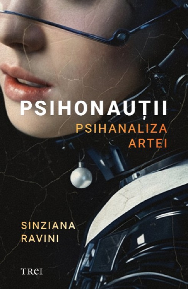 Coperta cărții 'Psihonauții. Psihanaliza artei - Sinziana Ravini'