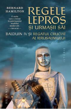 Regele lepros si urmasii sai - Bernard Hamilton