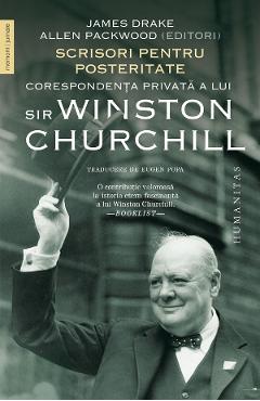 Scrisori pentru posteritate. Corespondenta privata a lui Sir Winston Churchill - James Drake, Allen Packwood