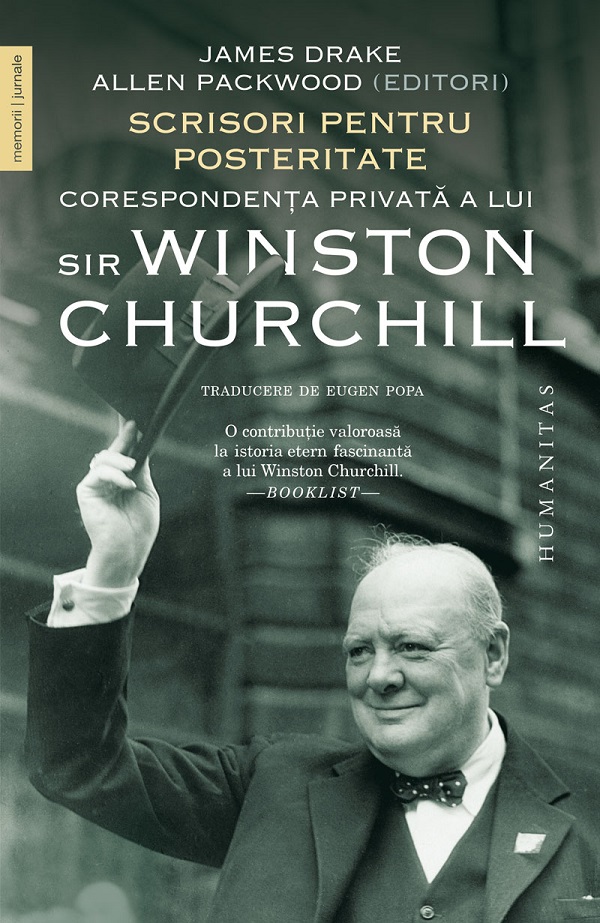 Coperta cărții 'Scrisori pentru posteritate. Corespondența privată a lui Sir Winston Churchill - James Drake, Allen Packwood'