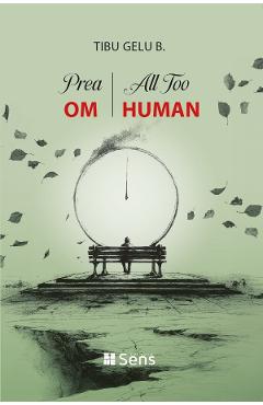 Prea om. All to Human - Tibu Gelu B.