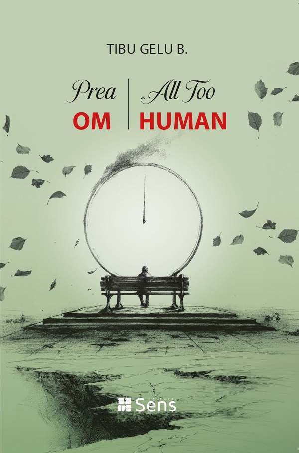 Coperta cărții 'Prea om. All to Human - Tibu Gelu B.'