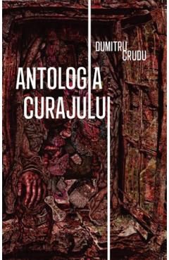Antologia curajului - Dumitru Crudu
