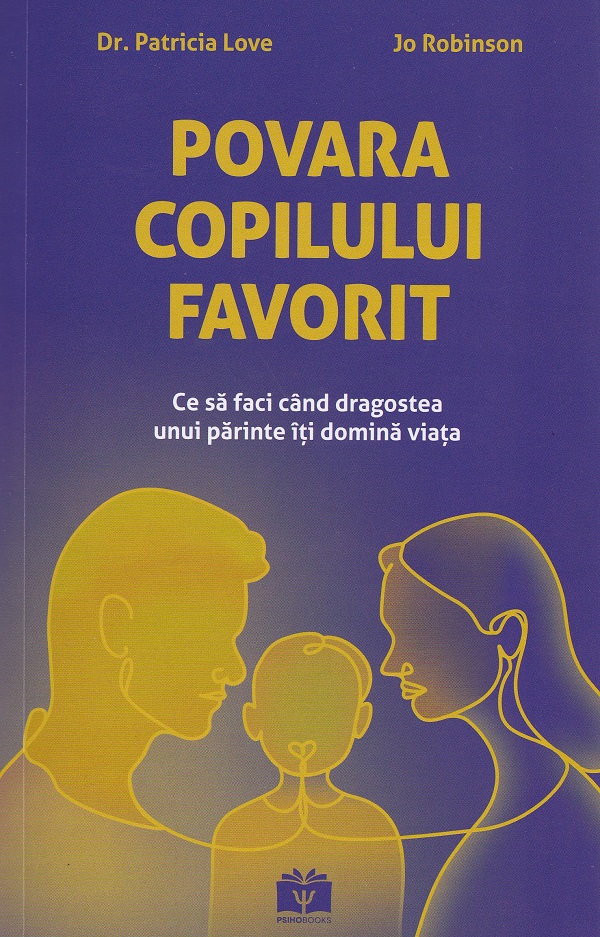 Coperta cărții 'Povara copilului favorit - Patricia Love, Jo Robinson'