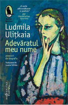 Coperta cărții 'Adevăratul meu nume. Povestiri din biografie - Ludmila Ulițkaia'