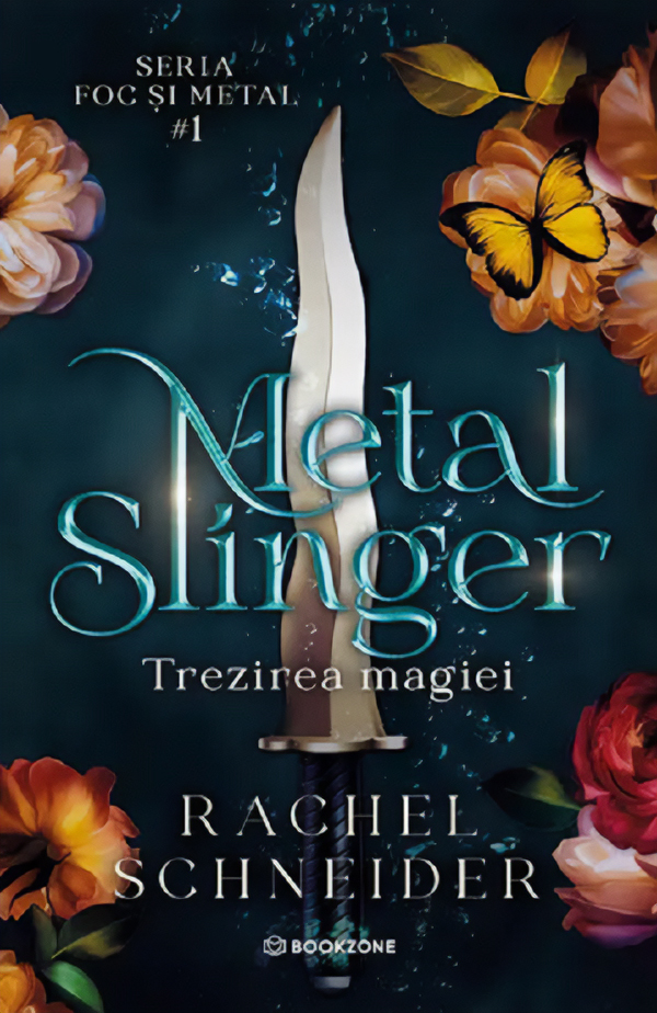 Coperta cărții 'Metal Slinger: Trezirea magiei. Seria Foc și metal Vol.1 - Rachel Schneider'