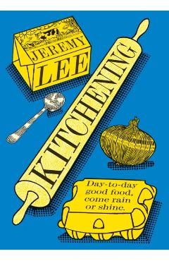 Coperta cărții 'Kitchening - Jeremy Lee'