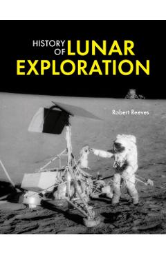 Coperta cărții 'History of Lunar Exploration - Robert Reeves'