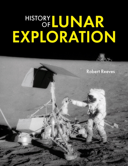 Coperta cărții 'History of Lunar Exploration - Robert Reeves'