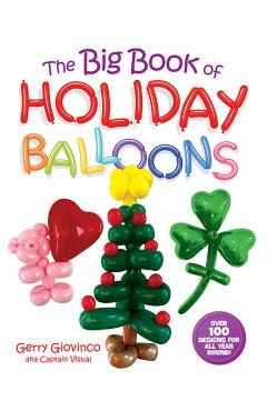 Coperta cărții 'Big Book of Holiday Balloons - Gerry Giovinco'