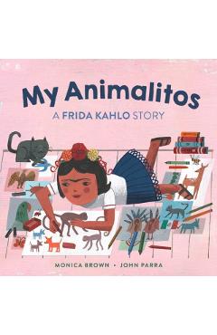 Coperta cărții 'My Animalitos: A Frida Kahlo Story - Monica Brown'