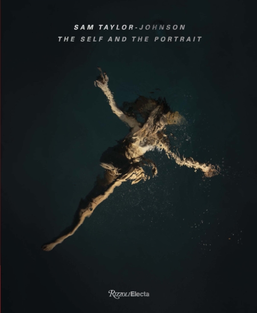 Coperta cărții 'Sam Taylor-Johnson: The Self and the Portrait - Sam Taylor|addario Johnson'