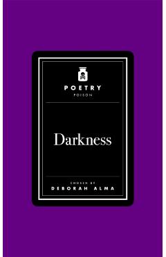 Poetry Poison: Darkness - Deborah Alma