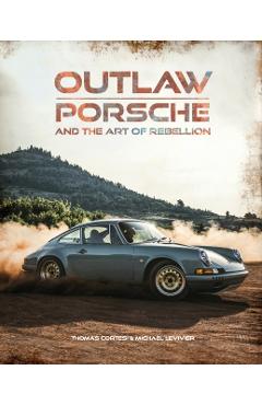 Coperta cărții 'Outlaw: Porsche and the Art of Rebellion - Thomas|levivier Cortesi'