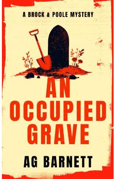 Coperta cărții 'Occupied Grave: A completely addictive cozy murder mystery - A.g. Barnett'