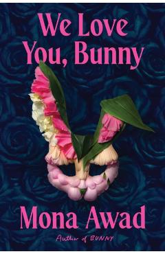 We Love You, Bunny - Mona Awad