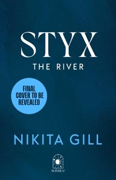 Styx: The River - Nikita Gill