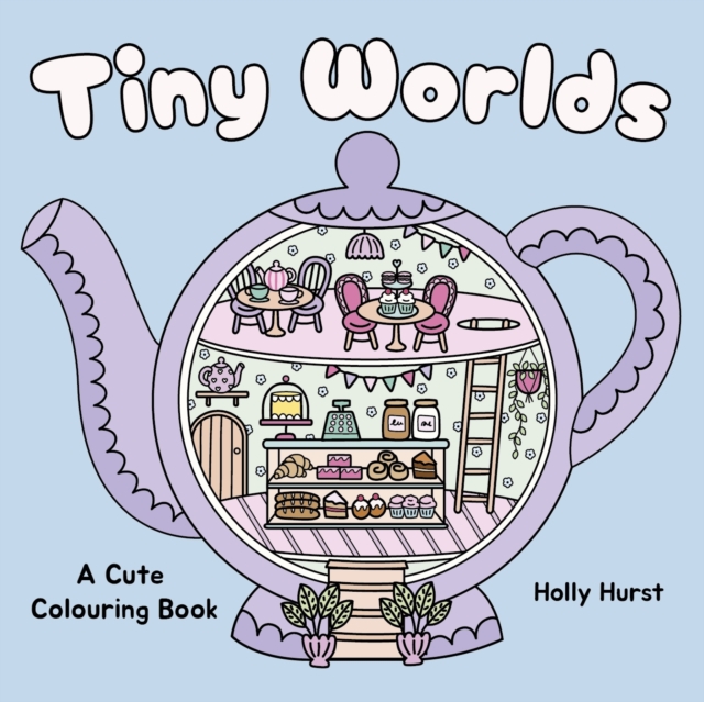 Coperta cărții 'Tiny Worlds Cute Colouring Book - Holly Hurst'