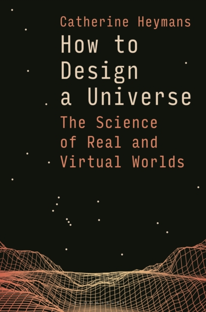 Coperta cărții 'How to Design a Universe - Prof Catherine (astronomer Royal For Scotland) Heymans'