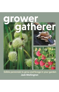 Coperta cărții 'Grower Gatherer - Jack Wallington'