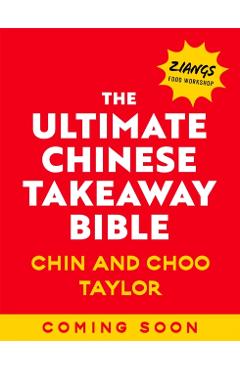Coperta cărții 'Ultimate Chinese Takeaway Bible - Chin|taylor Taylor'