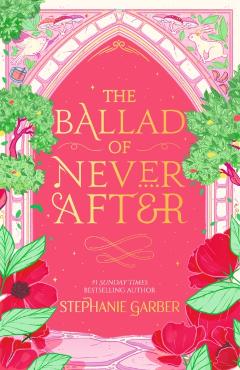 Ballad of Never After - Stephanie Garber