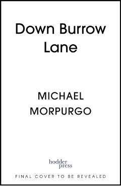 Coperta cărții 'Down Burrow Lane - Michael Morpurgo'
