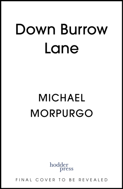 Coperta cărții 'Down Burrow Lane - Michael Morpurgo'