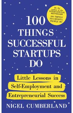 Coperta cărții '100 Things Successful Startups Do - Nigel Cumberland'