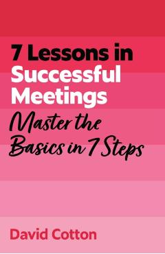 Coperta cărții '7 Lessons in Successful Meetings - David Cotton'