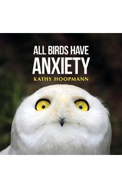 Coperta cărții 'All Birds Have Anxiety - Kathy Hoopmann'