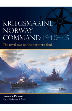 Coperta cărții 'Kriegsmarine Norway Command 1940–45 - Lawrence Paterson'