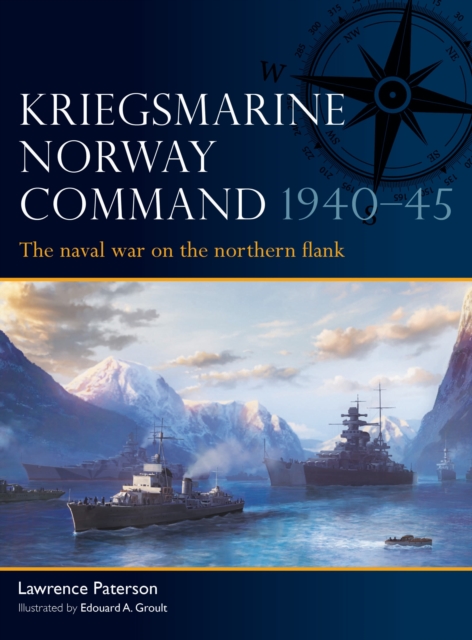 Coperta cărții 'Kriegsmarine Norway Command 1940–45 - Lawrence Paterson'