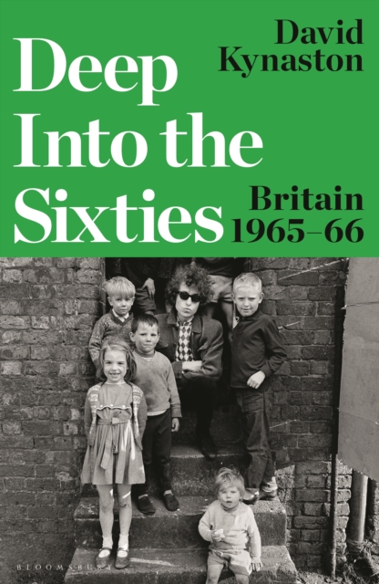 Coperta cărții 'Deep Into the Sixties - David Kynaston'