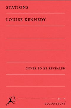 Coperta cărții 'Stations - Louise Kennedy'