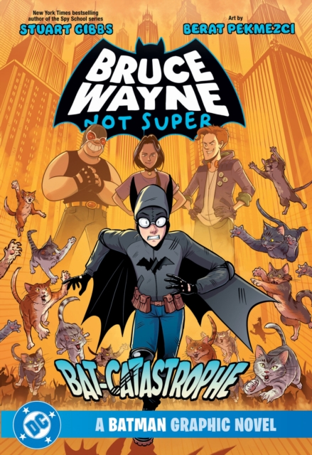 Coperta cărții 'Bruce Wayne: Not Super: The Bat-Catastrophe - Stuart|pekmezci Gibbs'