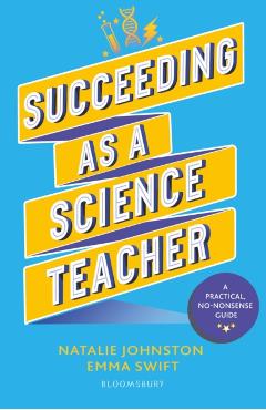 Succeeding as a Science Teacher - Natalie|swift Chilvers