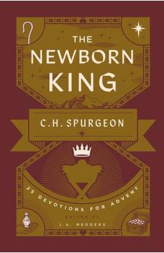 Coperta cărții 'The Newborn King - Charles H. Spurgeon'