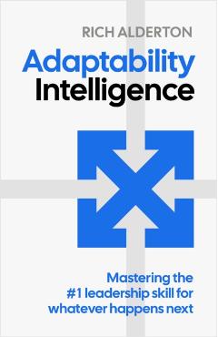 Adaptability Intelligence - Rich Alderton