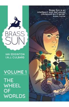 Brass Sun Volume 1: The Wheel of Worlds - Ian Edginton