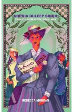 Sophia Duleep Singh - Rebecca Mordan