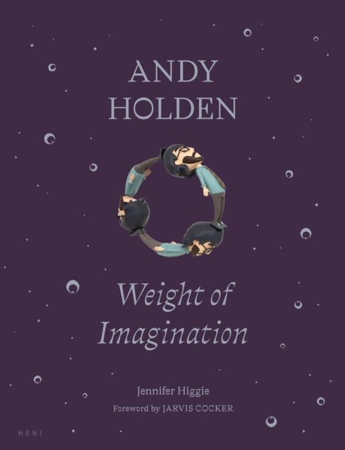 Coperta cărții 'Andy Holden: Weight of Imagination - Jennifer Higgie'
