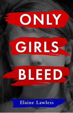 Coperta cărții 'Only Girls Bleed - Elaine Lawless'